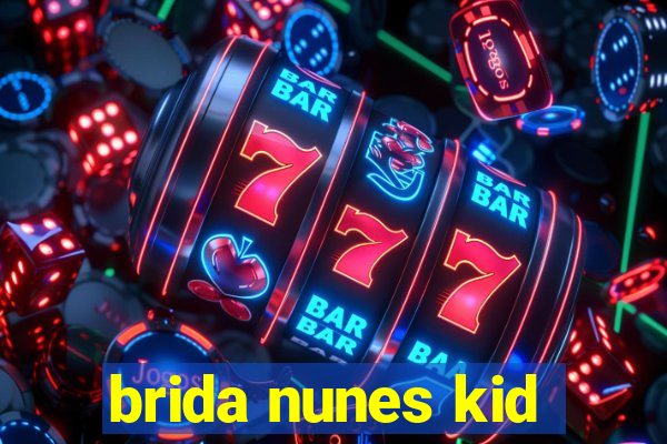 brida nunes kid